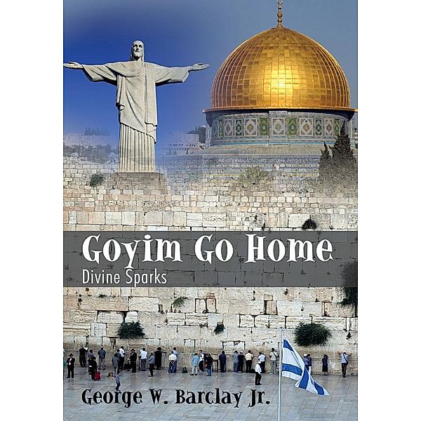 Goyim Go Home, George W. Barclay Jr.