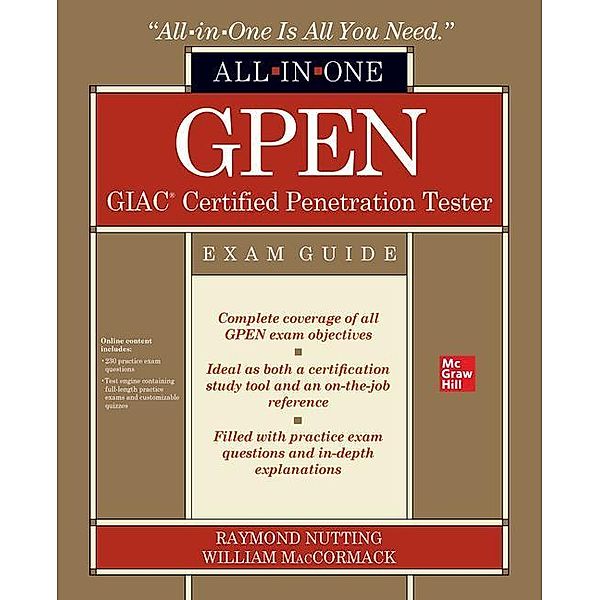 Gpen Giac Certified Penetration Tester All-In-One Exam Guide, Raymond Nutting, William Maccormack