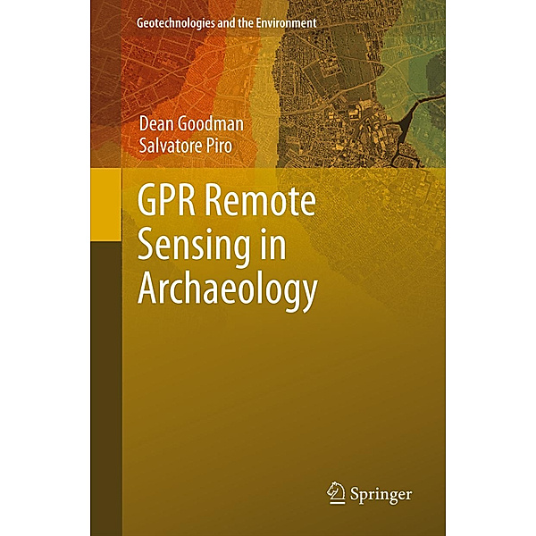 GPR Remote Sensing in Archaeology, Dean Goodman, Salvatore Piro