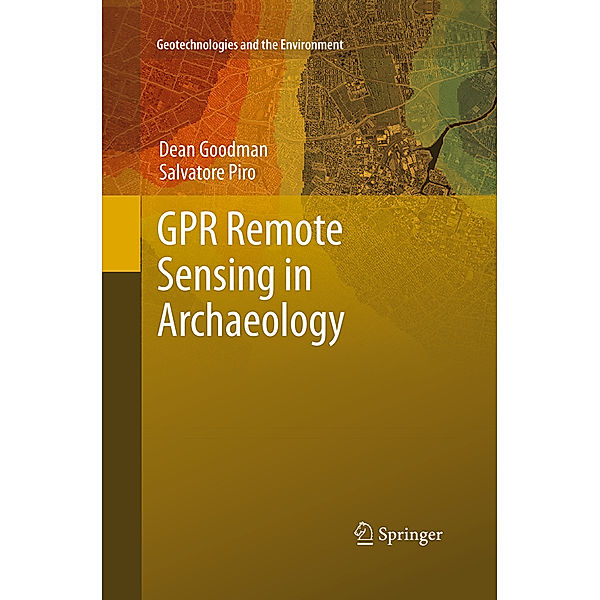GPR Remote Sensing in Archaeology, Dean Goodman, Salvatore Piro