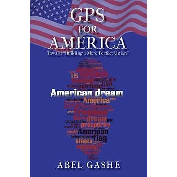 GPS for America / TOPLINK PUBLISHING, LLC, Abel Gashe
