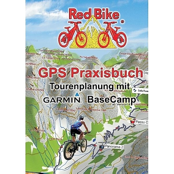 GPS Praxisbuch - Tourenplanung mit Garmin BaseCamp