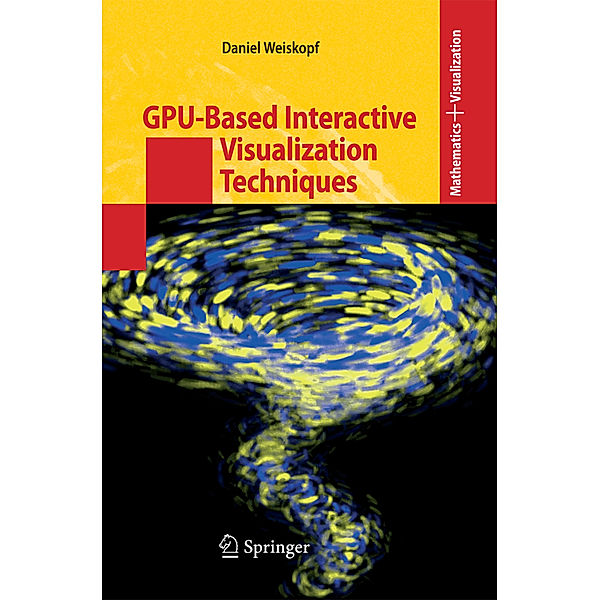 GPU-Based Interactive Visualization Techniques, Daniel Weiskopf