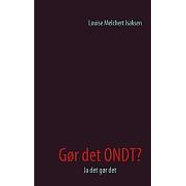 Gør det ONDT?, Louise Melchert Isaksen