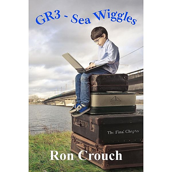 GR3 - Sea Wiggles:  The Last Chapter, Ron Crouch