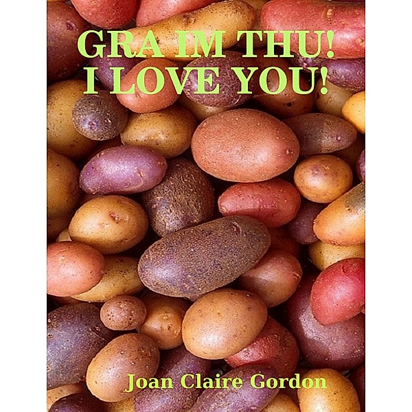 Gra Im Thu!  I Love You!, Joan Claire Gordon