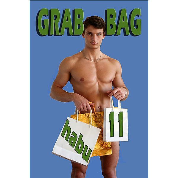 Grab Bag Gay Erotica Anthologies: Grab Bag 11, Habu