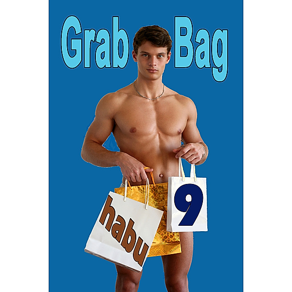 Grab Bag Gay Erotica Anthologies: Grab Bag 9, Habu