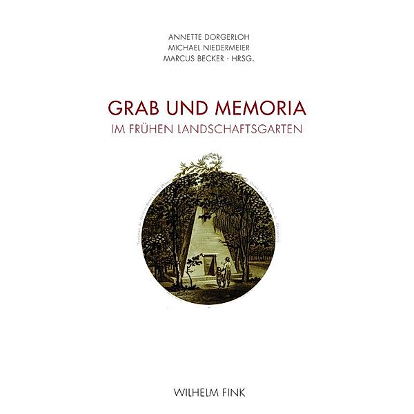 Grab und Memoria im frühen Landschaftsgarten