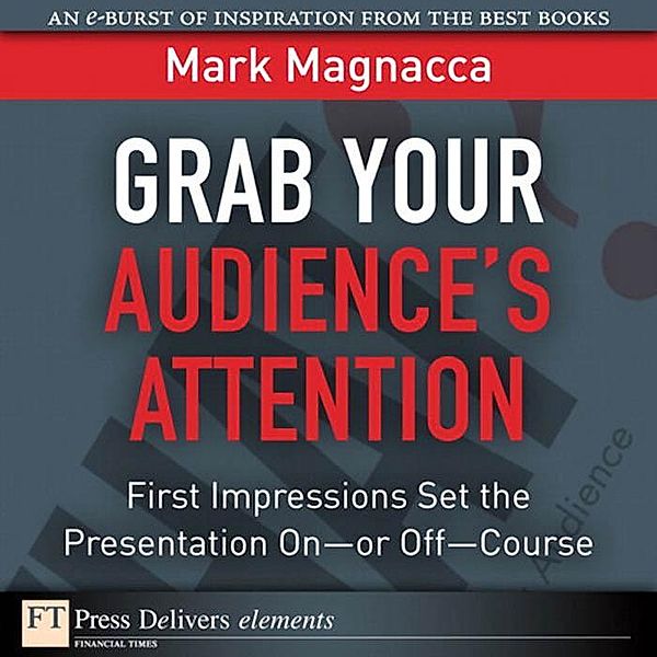 Grab Your Audience's Attention / FT Press Delivers Elements, Magnacca Mark