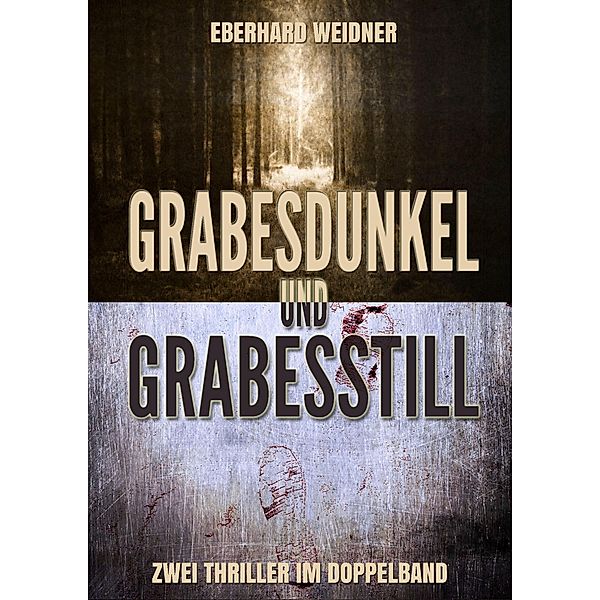 Grabesdunkel und Grabesstill, Eberhard Weidner