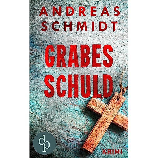 Grabesschuld (Krimi), Andreas Schmidt