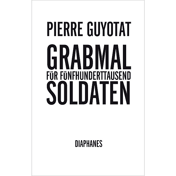 Grabmal für fünfhunderttausend Soldaten, Pierre Guyotat
