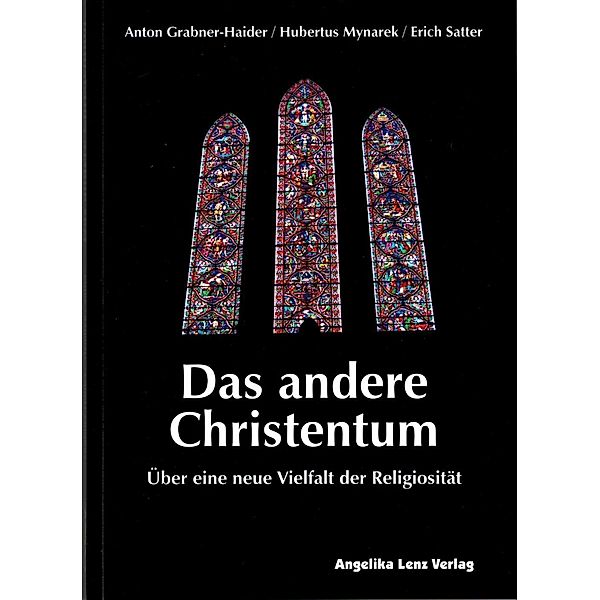 Grabner-Haider, A: Das andere Christentum, Anton Grabner-Haider, Hubertus Mynarek, Erich Satter