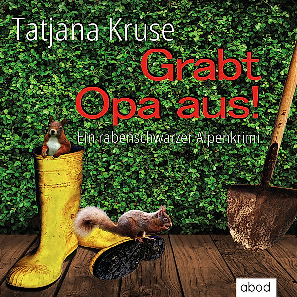 Grabt Opa aus!, Tatjana Kruse