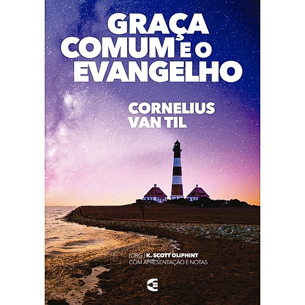 Graça comum e o evangelho, Cornelius Van Til