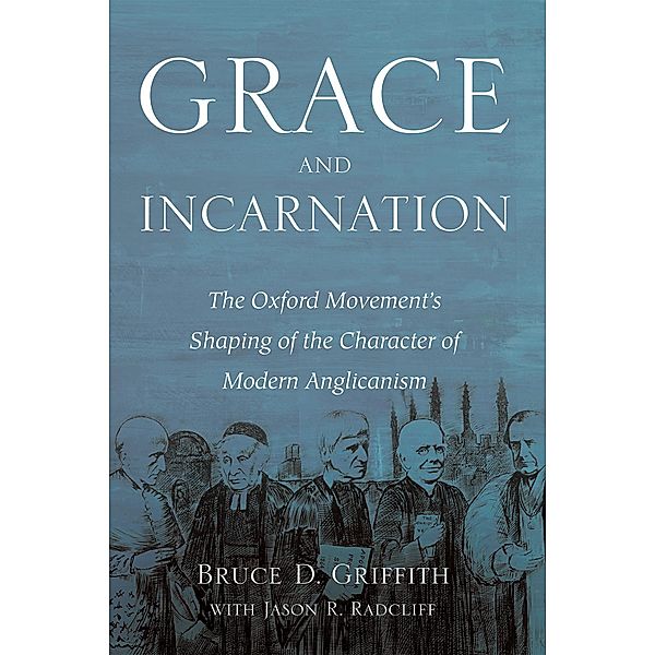 Grace and Incarnation, Bruce D. Griffith, Jason R. Radcliff