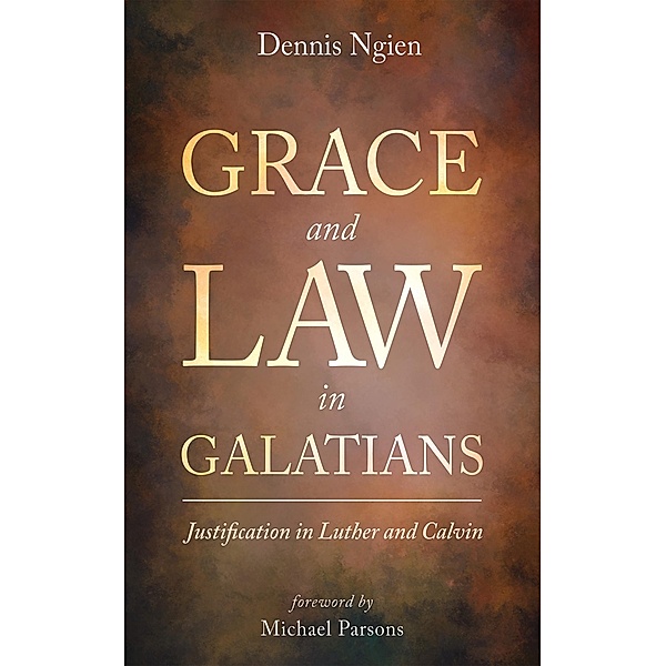 Grace and Law in Galatians, Dennis Ngien