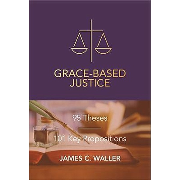 Grace-Based Justice, James C. Waller