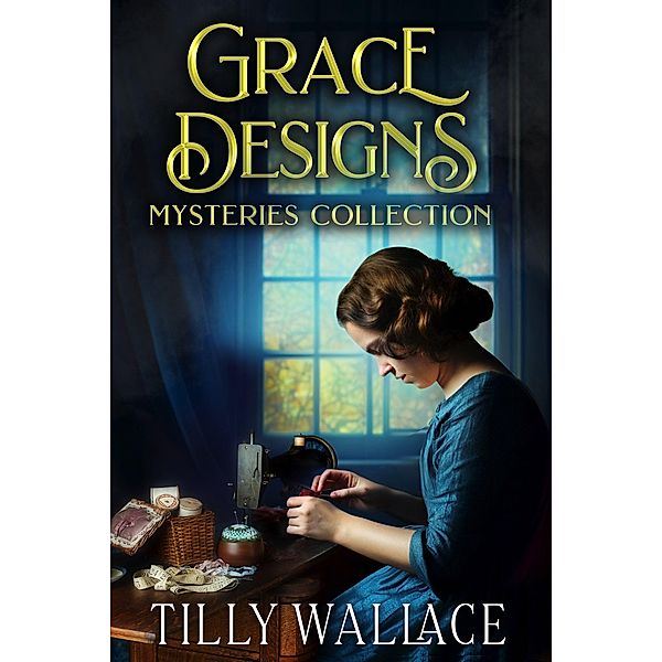 Grace Designs Mysteries Collection / Grace Designs Mysteries, Tilly Wallace