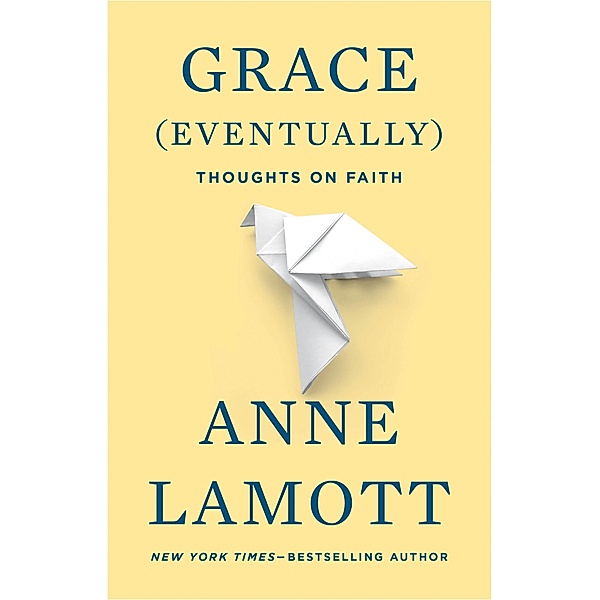 Grace (Eventually), Anne Lamott