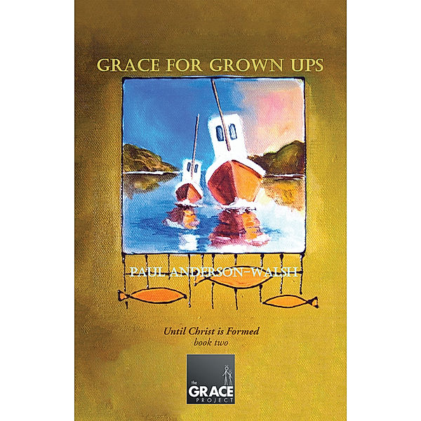 Grace for Grown Ups, Paul Anderson-Walsh