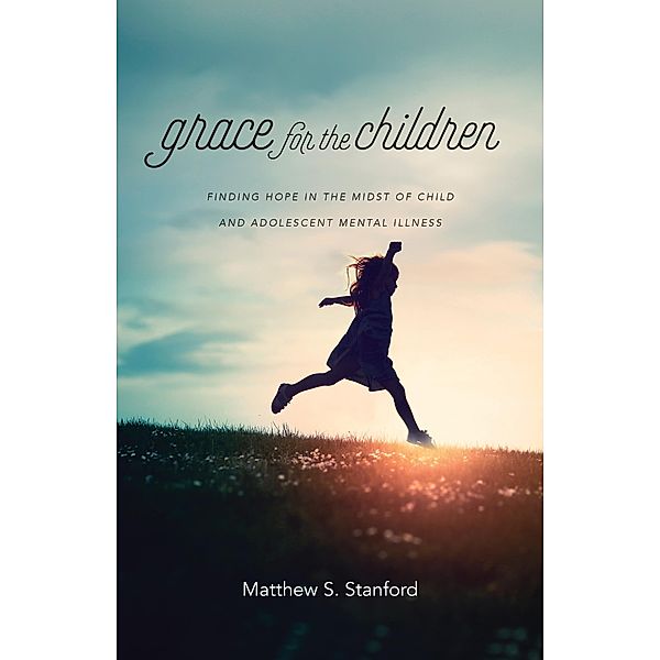 Grace for the Children, Matthew S. Stanford