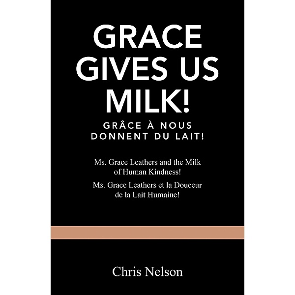Grace Gives Us Milk!, Chris Nelson