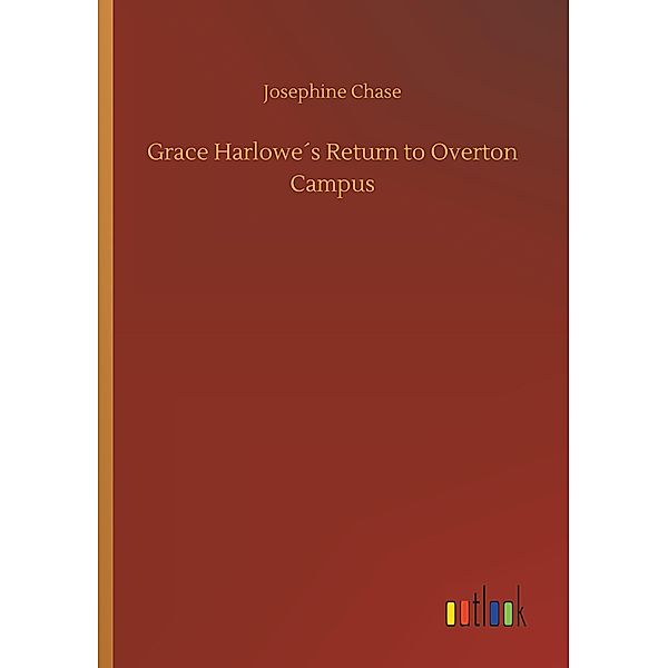 Grace Harlowe's Return to Overton Campus, Josephine Chase