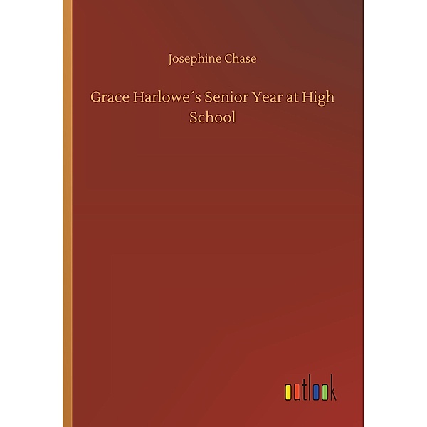 Grace Harlowe's Senior Year at High School, Josephine Chase