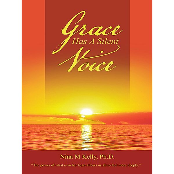 Grace Has a Silent Voice, Nina M. Kelly Ph. D.