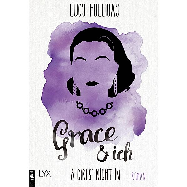 Grace & Ich / A Girls' Night In Bd.3, Lucy Holliday