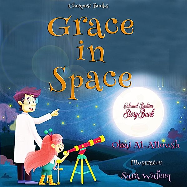 Grace in Space / Asian Children Literature Bd.7, Obai Al-Alloush, Sara Wafeeq