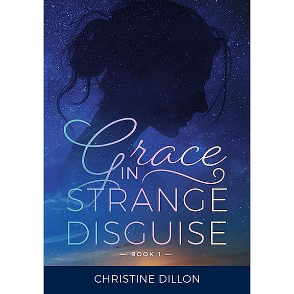 Grace in Strange Disguise / Grace, Christine Dillon