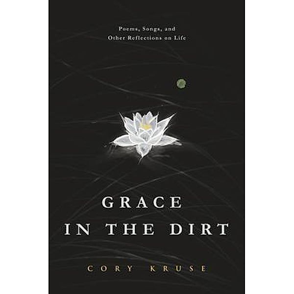 Grace in the Dirt, Cory Kruse