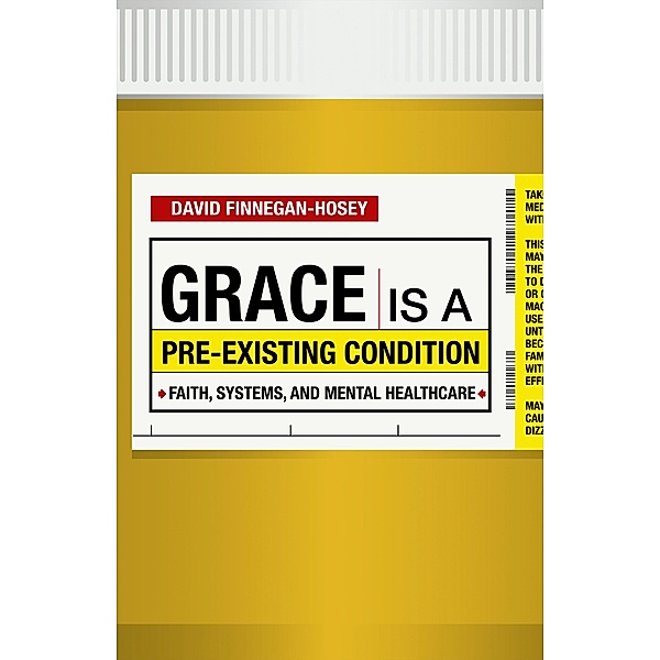 Grace Is a Pre-existing Condition, David Finnegan-Hosey