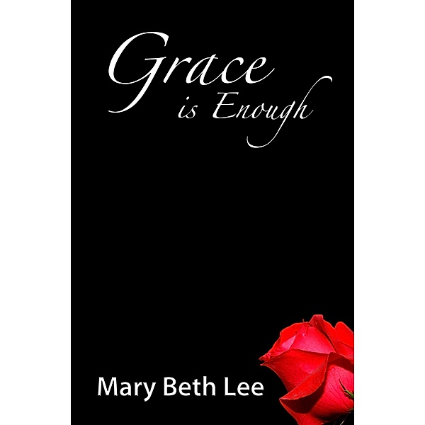 Grace is Enough / Mary Beth Lee, Mary Beth Lee