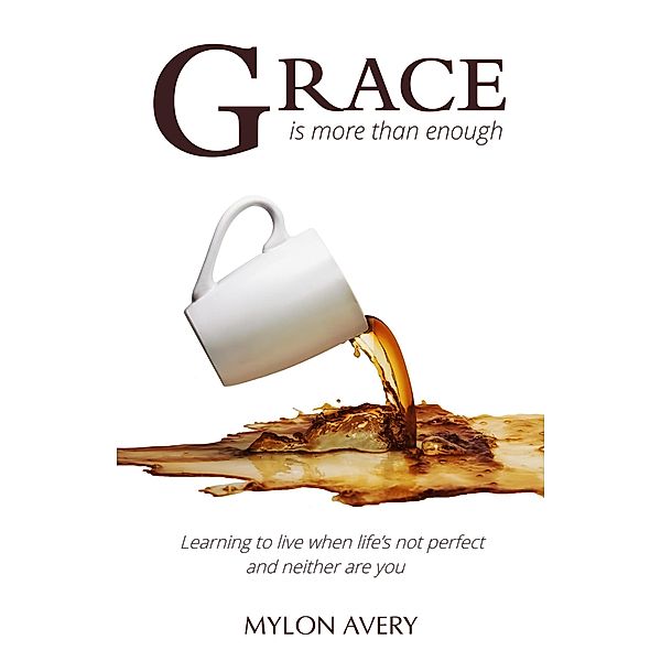 Grace Is More Than Enough, Mylon Avery