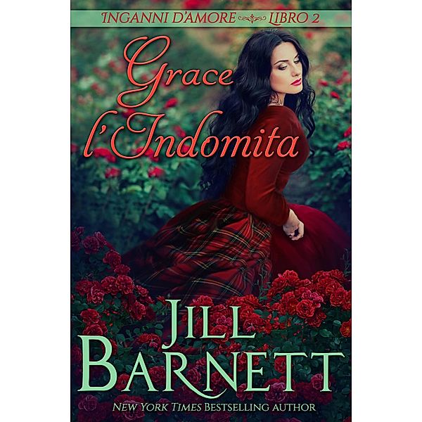 Grace l'Indomita (Inganni d'amore, #2), Jill Barnett
