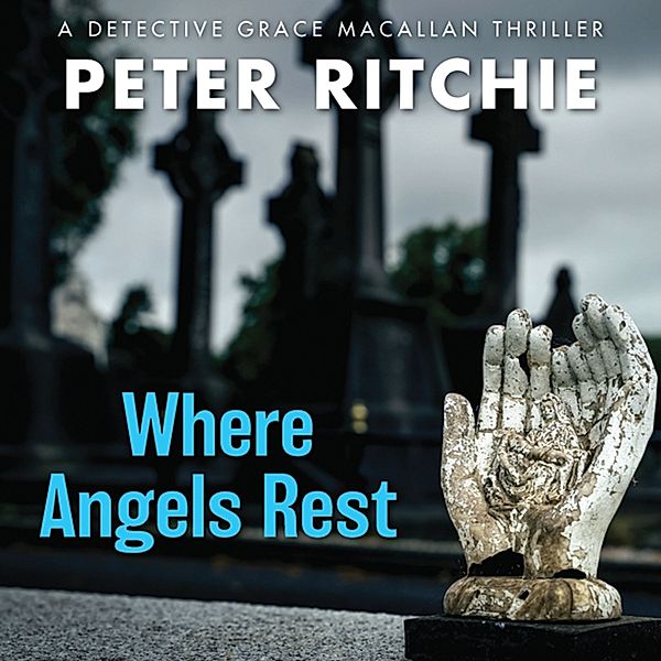 Grace Macallan - 6 - Where Angels Rest, Peter Ritchie