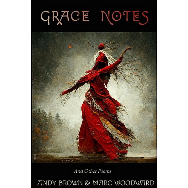 Grace Notes And Other Poems, Andy Brown, Marc Woodward