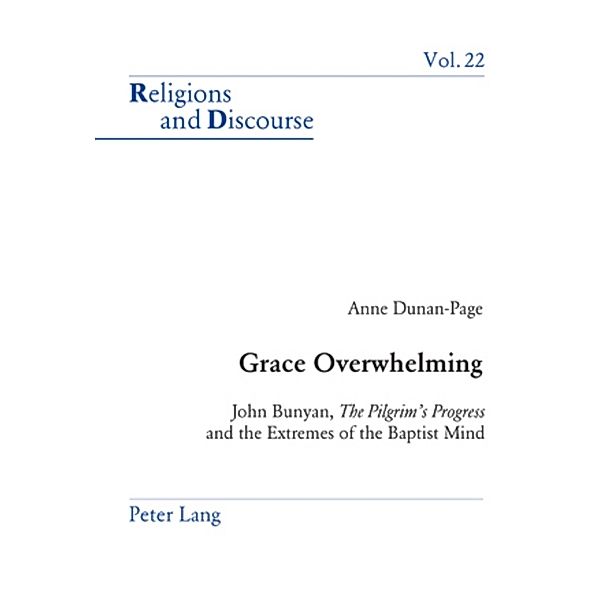 Grace Overwhelming / Religions and Discourse Bd.22, Anne Dunan-Page