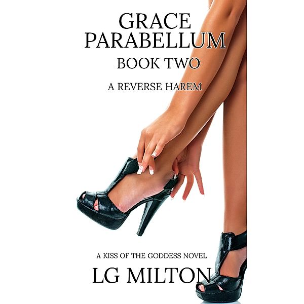 Grace, Parabellum (Kiss of the Godess, #2) / Kiss of the Godess, Lg Milton