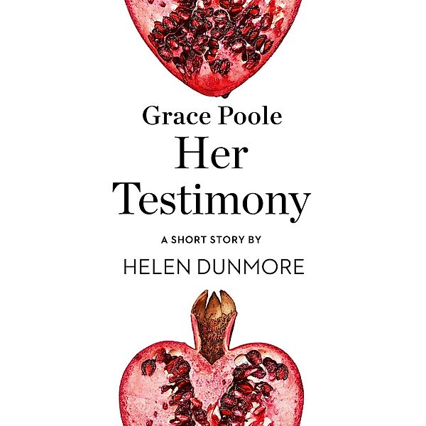 Grace Poole Her Testimony, Helen Dunmore