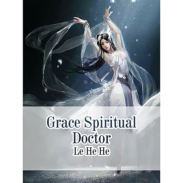 Grace Spiritual Doctor, Le Hehe