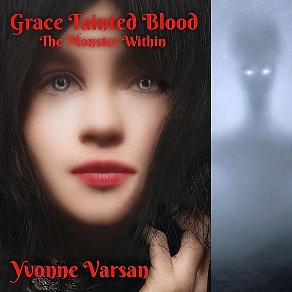 Grace Tainted Blood: The Monster Within, Yvonne Varsan