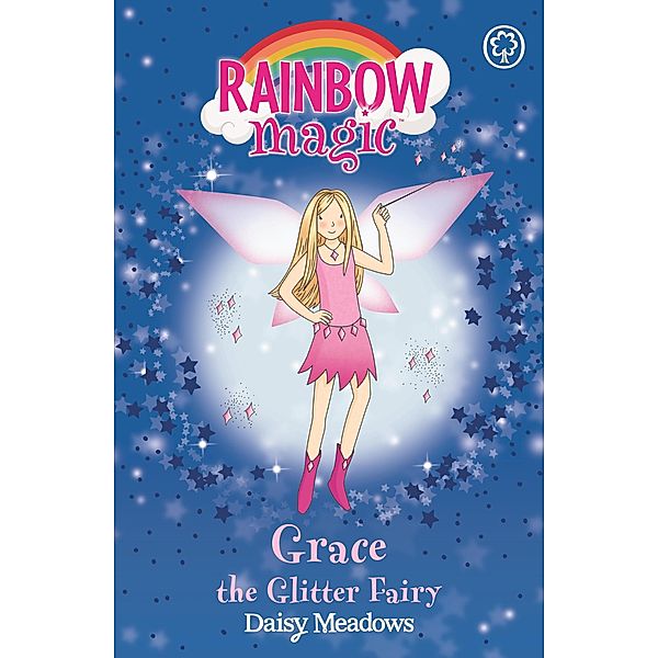 Grace The Glitter Fairy / Rainbow Magic Bd.3, Daisy Meadows