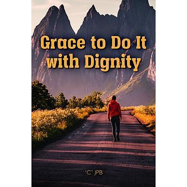 Grace to Do it with Dignity / Global Summit House, 'C' Jpb