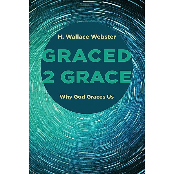 Graced 2 Grace, H. Wallace Webster