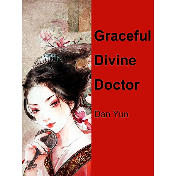 Graceful Divine Doctor, Dan Yun